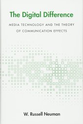 book The Digital Difference: Media Technology and the Theory of Communication Effects