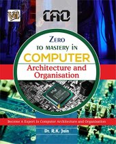 book Zero To Mastery In Computer Architecture And Organisation- No.1 Computer Architecture And Organisation Book To Become Zero To Hero, This Book Covers A-Z ... Edition (Zero To Mastery Computer Series)