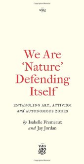 book We Are 'Nature' Defending Itself: Entangling Art, Activism and Autonomous Zones