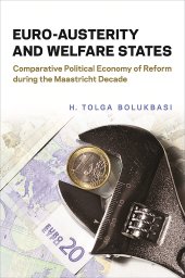 book Euro-Austerity and Welfare States: Comparative Political Economy of Reform during the Maastricht Decade