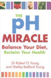 book The PH Miracle: Balance Your Diet, Reclaim Your Health