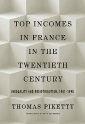 book Top Incomes in France in the Twentieth Century: Inequality and Redistribution, 1901–1998