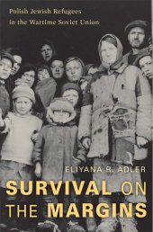 book Survival on the Margins: Polish Jewish Refugees in the Wartime Soviet Union