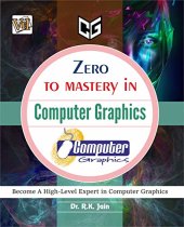 book Zero To Mastery In Computer Graphics- No.1 Computer Graphics Book To Become Zero To Hero In Computer Graphics, This Amazing Computer Graphics Book Covers ... Edition (Zero To Mastery Computer Series)