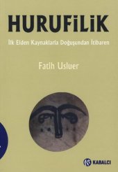 book Hurufilik: İlk Elden Kaynaklarla Doğuşundan İtibaren