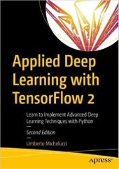 book APPLIED DEEP LEARNING WITH TENSORFLOW 2 learn to implement advanced deep learning techniques... with python.