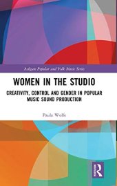 book Women in the Studio: Creativity, Control and Gender in Popular Music Sound Production