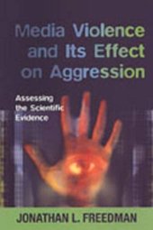 book Media Violence and its Effect on Aggression: Assessing the Scientific Evidence