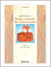 book Storia criminale del cristianesimo. IX e X secolo