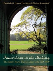 book Faversham in the Making: The Early Years: The Ice Ages until AD 1550