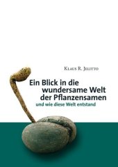 book Ein Blick in die wundersame Welt der Pflanzensamen: und wie diese Welt entstand