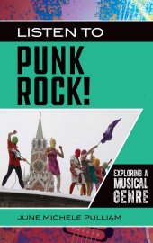 book Listen to Punk Rock! Exploring a Musical Genre