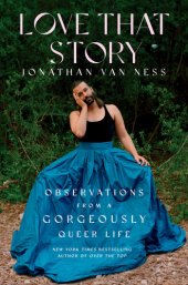 book Love That Story: Observations from a Gorgeously Queer Life