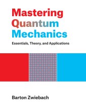 book Mastering Quantum Mechanics: Essentials, Theory, and Applications