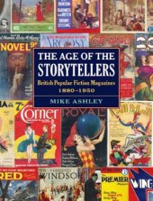 book The Age of the Storytellers: British Popular Fiction Magazines, 1880-1950