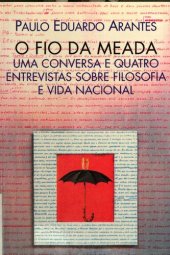 book O fio da meada : uma conversa e quatro entrevistas sobre filosofia e vida nacional