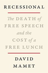 book Recessional: The Death of Free Speech and the Cost of a Free Lunch