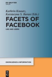 book Facets Of Facebook: Use And Users