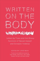 book Written on the Body: Letters from Trans and Non-Binary Survivors of Sexual Assault and Domestic Violence