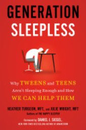 book Generation Sleepless: Why Tweens and Teens Aren't Sleeping Enough and How We Can Help Them