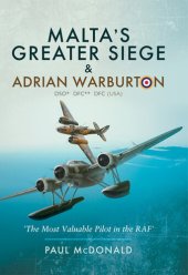 book Malta's Greater Siege Adrian Warburton DSO* DFC** DFC (USA)