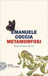 book Metamorfosi. Siamo un'unica, sola vita