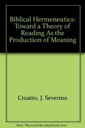 book Biblical Hermeneutics: Toward a Theory of Reading As the Production of Meaning