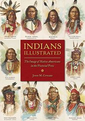 book Indians Illustrated: The Image of Native Americans in the Pictorial Press (History of Communication)