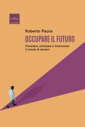 book Occupare il futuro. Prevedere, anticipare e trasformare il mondo di domani