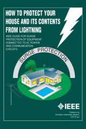 book How to protect your house and its contents from lightning : IEEE Guide to Surge Protection of Equipment Connected to AC Power and Communication Circuits