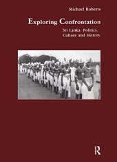 book Exploring Confrontation: Sri Lanka: Politics, Culture and History (Studies in Anthropology and History)