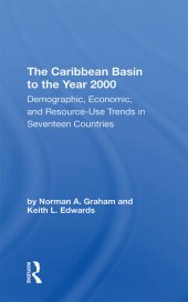 book The Caribbean Basin to the Year 2000: Demographic, Economic, and Resource Use Trends in Seventeen Countries: A Compendium of Statistics and Projections