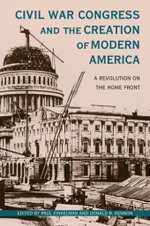 book Civil War Congress and the Creation of Modern America