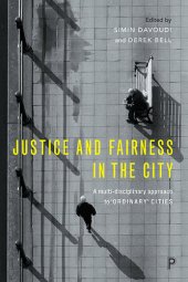 book Justice and Fairness in the City: A Multi-Disciplinary Approach to 'Ordinary' Cities