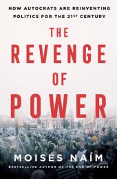 book The Revenge of Power: How Autocrats Are Reinventing Politics for the 21st Century