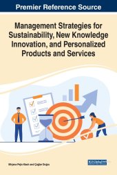 book Management Strategies for Sustainability, New Knowledge Innovation, and Personalized Products and Services