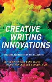 book Creative Writing Innovations: Breaking Boundaries in the Classroom