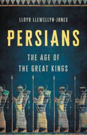 book Persians: The Age of the Great Kings