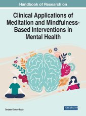 book Handbook of Research on Clinical Applications of Meditation and Mindfulness-Based Interventions in Mental Health