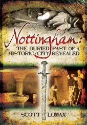 book Nottingham: The Buried Past of a Historic City Revealed