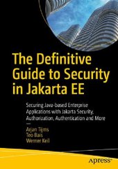 book Definitive Guide to Security in Jakarta EE - Securing Java-based Enterprise Applications with Jakarta Security, Authorization, Authentication and More