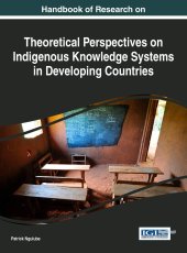 book Handbook of Research on Theoretical Perspectives on Indigenous Knowledge Systems in Developing Countries