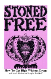 book Stoned Free: How To Get High Without Drugs