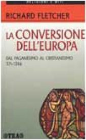 book La conversione dell'Europa. Dal paganesimo al cristianesimo 371-1386 d.C.