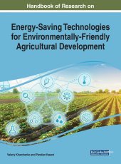 book Handbook of Research on Energy-Saving Technologies for Environmentally-Friendly Agricultural Development