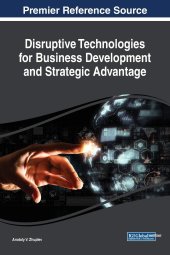 book Disruptive Technologies for Business Development and Strategic Advantage