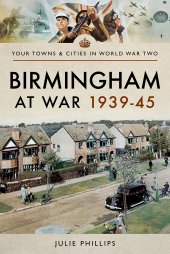 book Birmingham at War 1939–45 (Your Towns & Cities in World War Two)