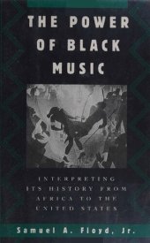 book The Power of Black Music: Interpreting its History from Africa to the United States