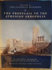 book The Propylaia to the Athenian Akropolis II: The Classical Building