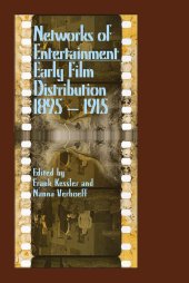 book Networks of Entertainment: Early Film Distribution 1895-1915